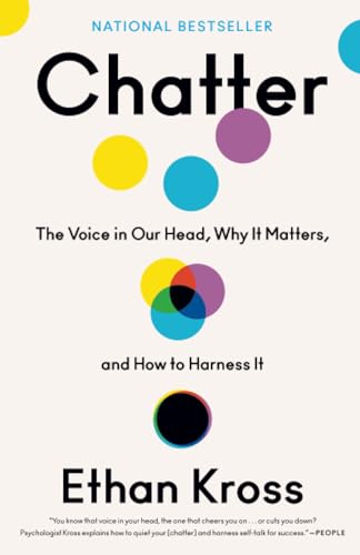 Chatter The Voice in Our Head, Why It Matters, and How to Harness It [Paperback]