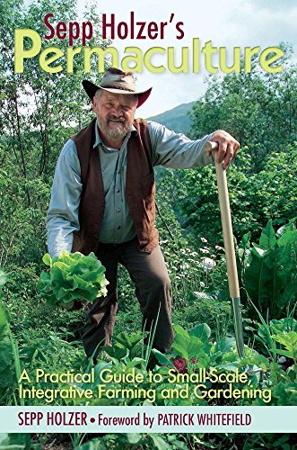 Sepp Holzer's Permaculture A Practical Guide To Small-Scale, Integrative Farmin [Paperback]