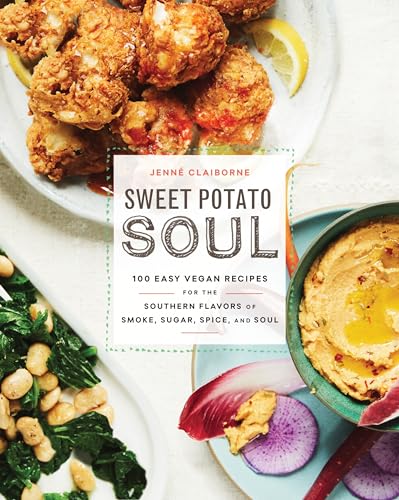 Sweet Potato Soul 100 Easy Vegan Recipes for the Southern Flavors of Smoke, Sug [Paperback]