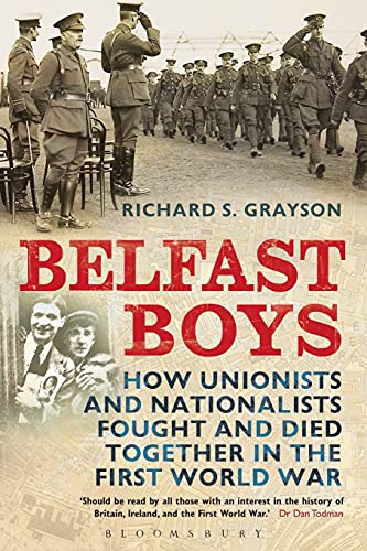 Belfast Boys How Unionists and Nationalists Fought and Died Together in the Fir [Paperback]