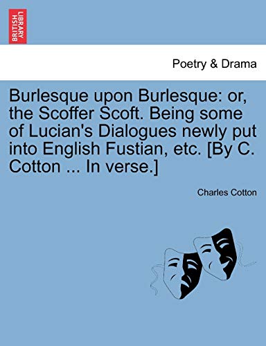 Burlesque upon Burlesque  Or, the Scoffer Scoft. Being some of Lucian's Dialogu [Paperback]