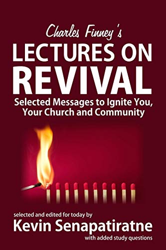 Charles Finney's Lectures on Revival  Selected Messages to Ignite You, Your Chu [Paperback]
