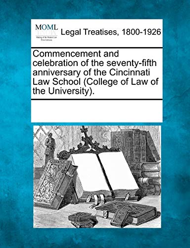 Commencement and Celebration of the Seventy-Fifth Anniversary of the Cincinnati  [Paperback]