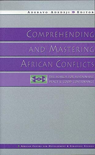 Comprehending and Mastering African Conflicts The Search for Sustainable Peace  [Paperback]