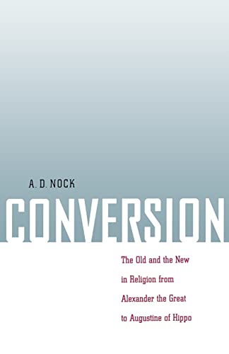 Conversion The Old And The New In Religion From Alexander The Great To Augustin [Paperback]