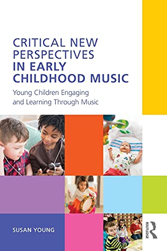Critical New Perspectives in Early Childhood Music Young Children Engaging and  [Paperback]