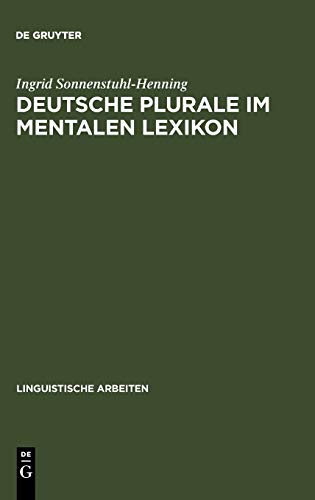 Deutsche Plurale im mentalen Lexikon  Experimentelle Untersuchungen zum Verhl [Hardcover]
