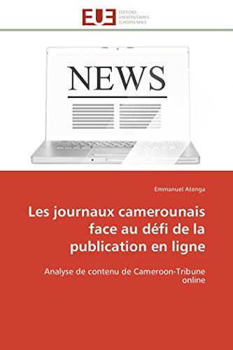 Les Journaux Camerounais Face Au Dfi De La Publication En Ligne Analyse De Con [Paperback]