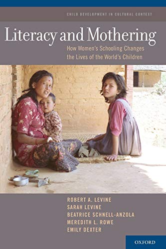 Literacy and Mothering How Women's Schooling Changes the Lives of the World's C [Paperback]