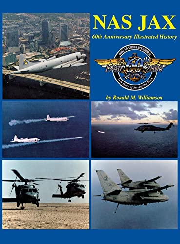 NAS Jax (2nd Edition) An Illustrated History of Naval Air Station Jacksonville, [Hardcover]
