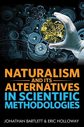 Naturalism And Its Alternatives In Scientific Methodologies Proceedings Of The  [Hardcover]
