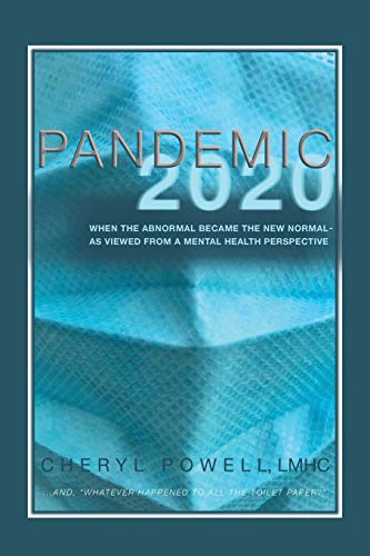 Pandemic 2020  When the Abnormal Became the New Normal, As Viewed from a Mental [Paperback]