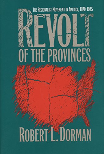 Revolt Of The Provinces The Regionalist Movement In America, 1920-1945 (h. Euge [Paperback]