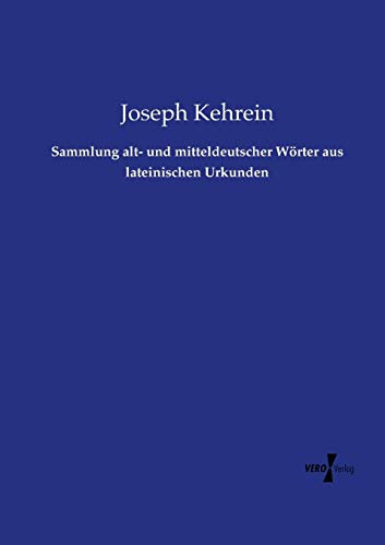 Sammlung Alt- Und Mitteldeutscher Wrter Aus Lateinischen Urkunden (german Editi [Paperback]