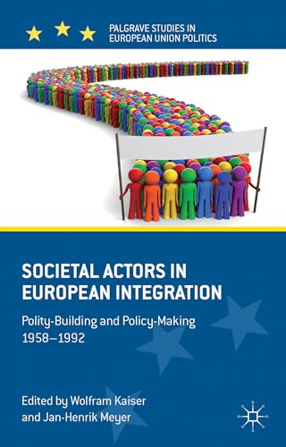 Societal Actors in European Integration Polity-Building and Policy-making 1958- [Hardcover]
