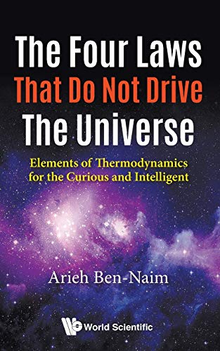 The Four Laws That Do Not Drive The Universe Elements Of Thermodynamics For The [Paperback]