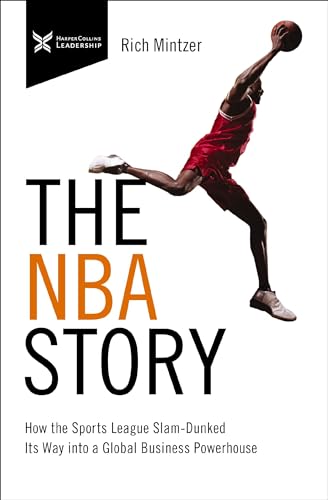 The NBA Story How the Sports League Slam-Dunked Its Way into a Global Business  [Paperback]