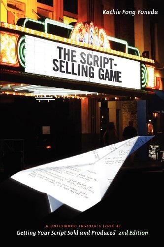 The Script Selling Game- 2nd edition A Hollywood Insider's Look at Getting Your [Paperback]
