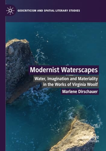 Modernist Waterscapes Water, Imagination and Materiality in the Works of Virgin [Paperback]