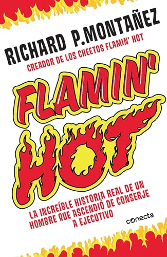 Flamin' Hot La increble historia real del ascenso de un hombre, de conserje a  [Paperback]