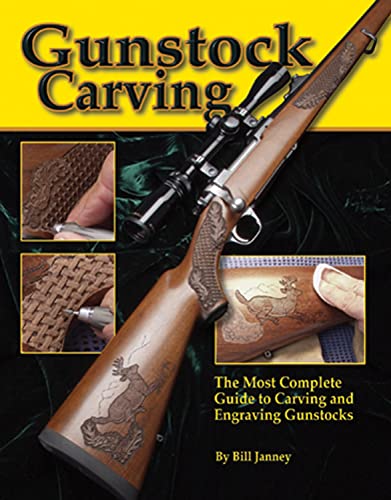 Gunstock Carving The Most Complete Guide to Carving and Engraving Gunstocks [Paperback]