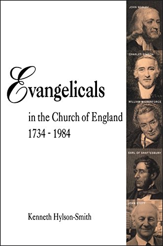 Evangelicals in the Church of England 1734-1984 [Paperback]