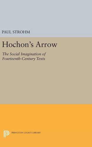 Hochon's Arrow The Social Imagination of Fourteenth-Century Texts [Hardcover]