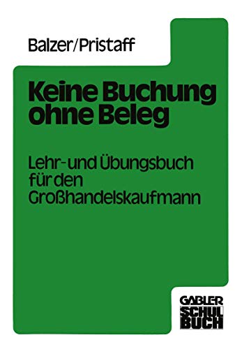 Keine Buchung ohne Beleg Lehr- und bungsbuch fr den Grohandelskaufmann [Paperback]