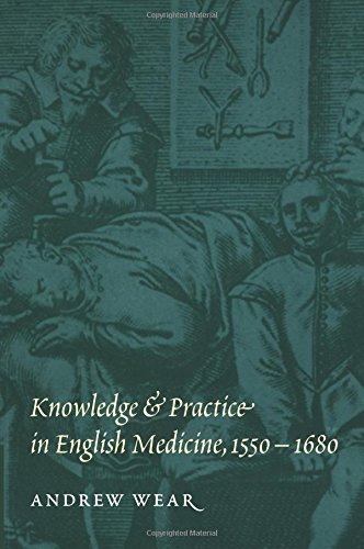 Knowledge and Practice in English Medicine, 1550}}}1680 [Paperback]
