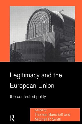 Legitimacy and the European Union The Contested Polity [Paperback]