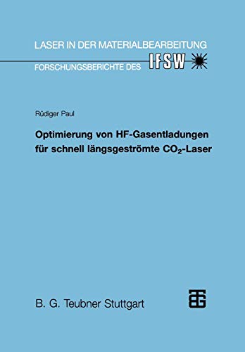 Optimierung von HF-Gasentladungen fr schnell lngsgestrmte CO2-Laser [Paperback]