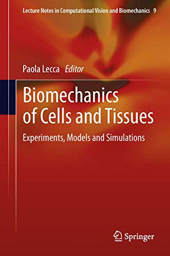 Biomechanics of Cells and Tissues Experiments, Models and Simulations [Hardcover]
