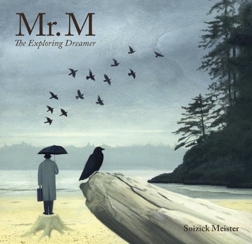 Mr. M The Exploring Dreamer [Hardcover]