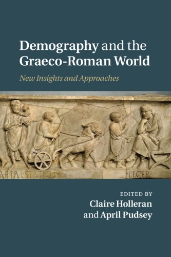 Demography and the Graeco-Roman World New Insights and Approaches [Paperback]
