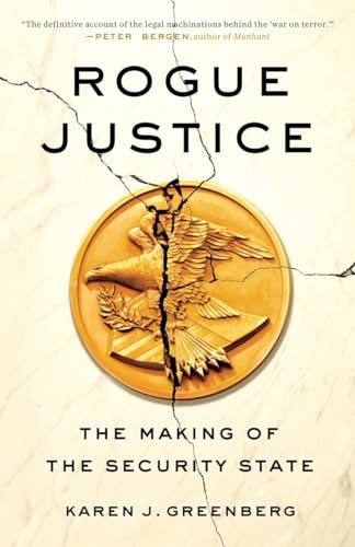 Rogue Justice The Making of the Security State [Paperback]