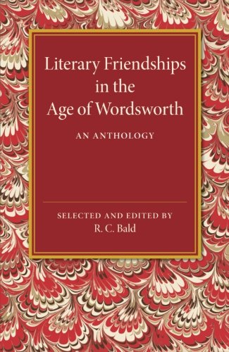 Literary Friendships in the Age of Wordsworth An Anthology [Paperback]