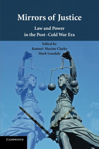 Mirrors of Justice Law and Power in the Post-Cold War Era [Paperback]