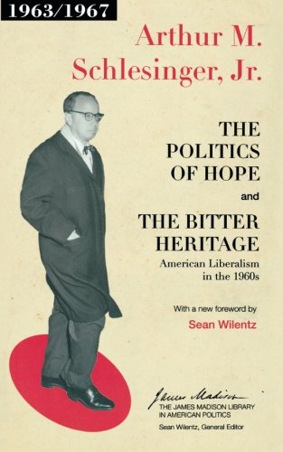 The Politics of Hope and The Bitter Heritage American Liberalism in the 1960s [Paperback]