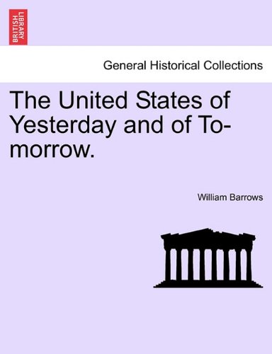 United States of Yesterday and of To-Morrow [Paperback]