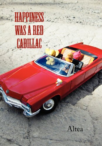 Happiness Was a Red Cadillac [Hardcover]