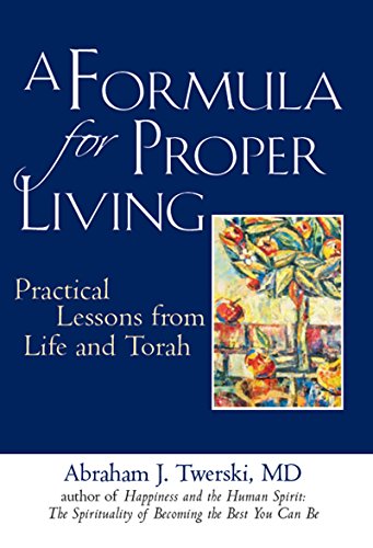A Formula for Proper Living Practical Lessons from Life and Torah [Paperback]