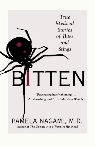 Bitten True Medical Stories of Bites and Stings [Paperback]