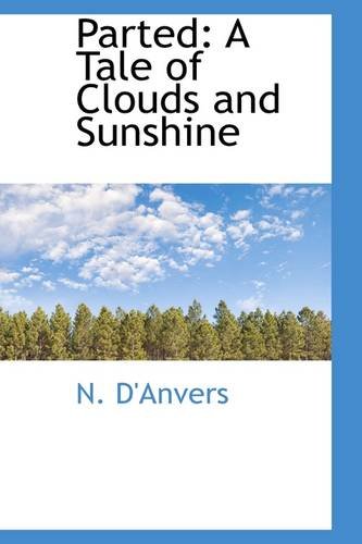 Parted  A Tale of Clouds and Sunshine [Paperback]