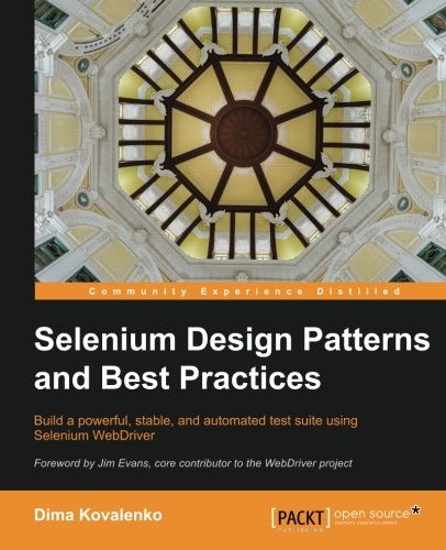 Selenium Design Patterns And Best Practices [Paperback]