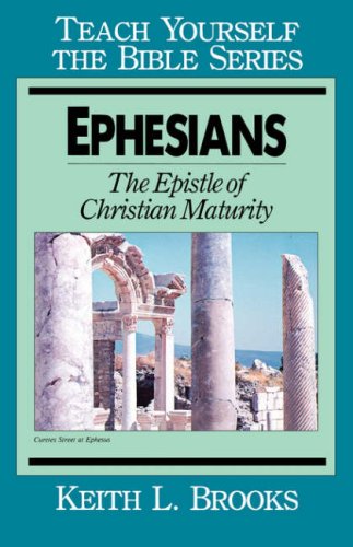 Ephesians-Teach Yourself The Bible Series Epistle Of Christian Maturity [Paperback]
