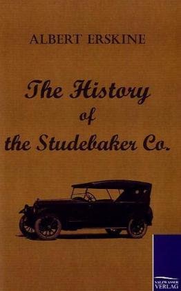 The History Of The Studebaker Co. [Paperback]