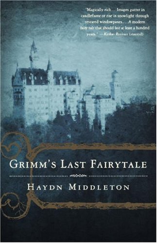 Grimm's Last Fairytale A Novel [Paperback]