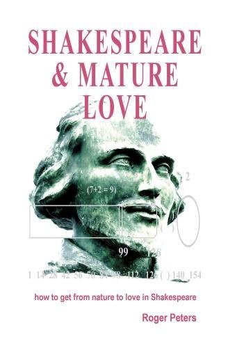 Shakespeare & Mature Love How To Get From Nature To Love In Shakespeare [Paperback]