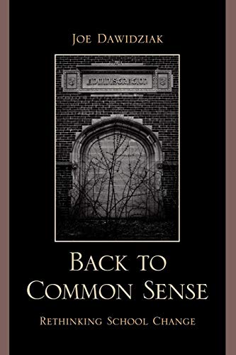 Back to Common Sense Rethinking School Change [Paperback]