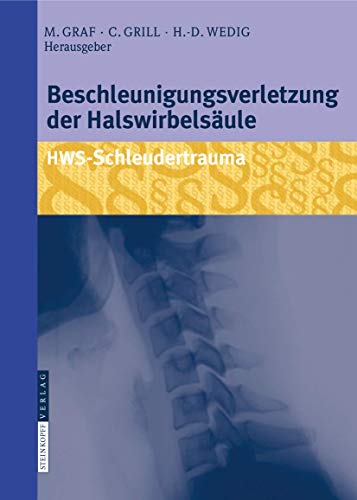 Beschleunigungsverletzung der Halswirbelsule HWS-Schleudertrauma [Hardcover]